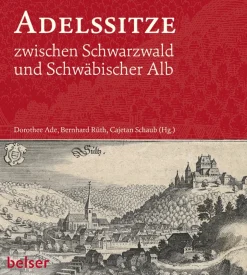 Adelssitze zwischen Schwarzwald und Schwäbischer Alb