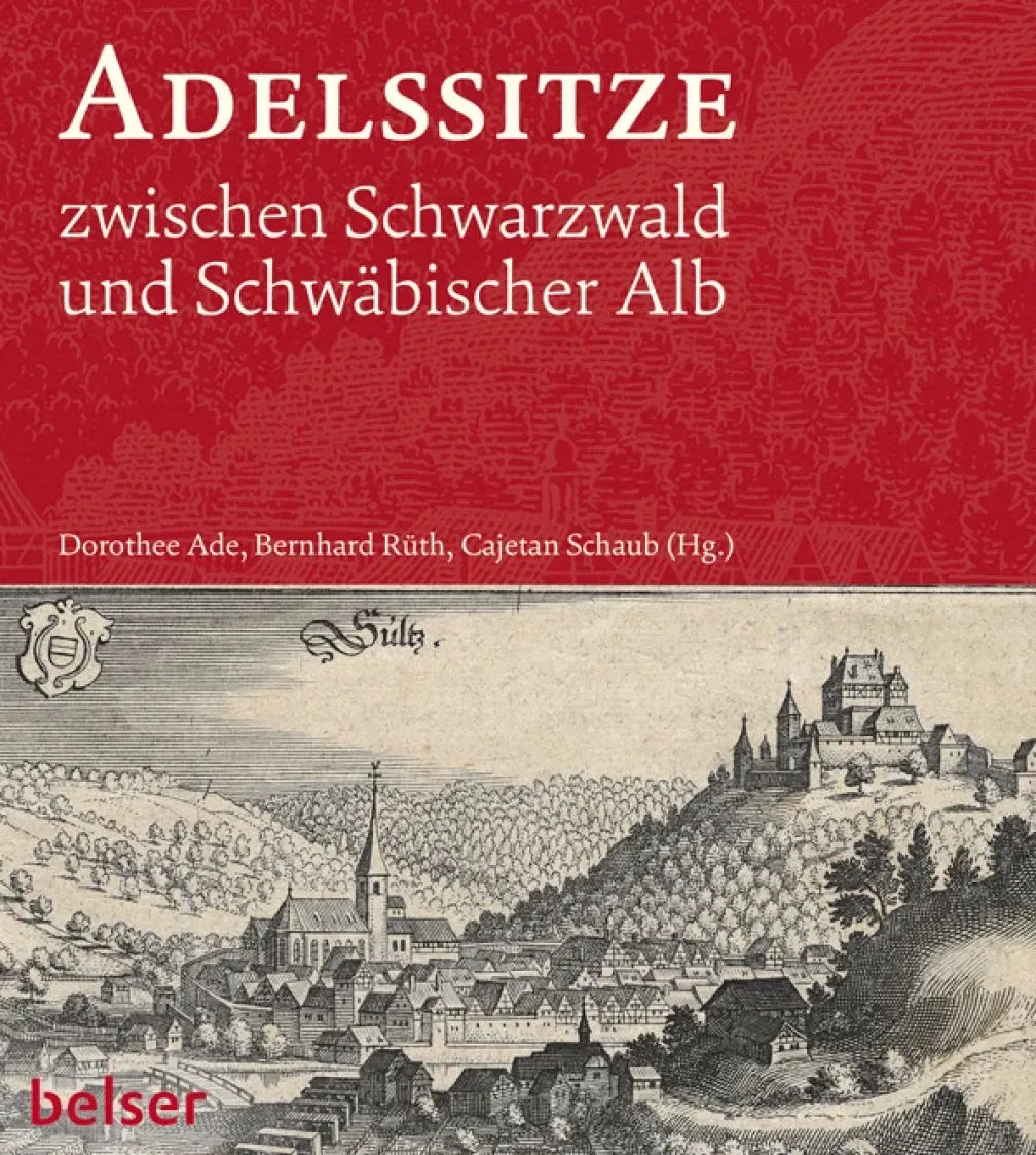 Adelssitze zwischen Schwarzwald und Schwäbischer Alb