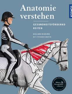 Anatomie verstehen - Pferde gesundheitsfördernd reiten - Das Praxisbuch