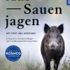 Auf Sauen jagen - mit Herz und Verstand