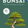 Bonsai - vom Grundkurs zum Meister