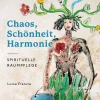 Chaos, Schönheit, Harmonie