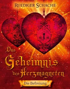 Das Geheimnis des Herzmagneten - Die Befreiung