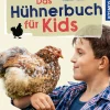 Das Hühnerbuch für Kids