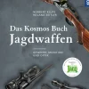Das Kosmos Buch Jagdwaffen