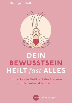 Dein Bewusstsein heilt fast alles