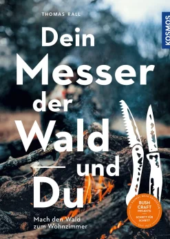 Dein Messer, der Wald und Du