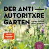 Der antiautoritäre Garten