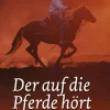 Der auf die Pferde hört