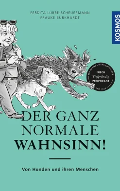 Der ganz normale Wahnsinn!