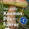 Der große Kosmos Pilzführer
