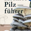 Der große Kosmos Pilzführer