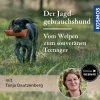 Der Jagdgebrauchshund – Vom Welpen zum souveränen Teenager