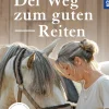 Der Weg zum guten Reiten