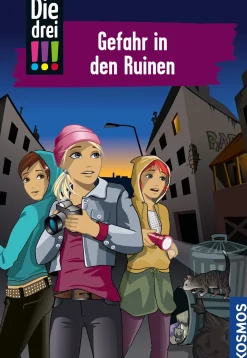 Die drei !!!, 71, Gefahr in den Ruinen