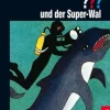 Die drei ??? und der Super-Wal