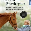 Die fünf Pferdetypen der Traditionellen Chinesischen Medizin