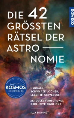 Die 42 größten Rätsel der Astronomie