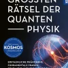 Die 42 größten Rätsel der Quantenphysik