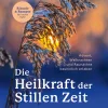 Die Heilkraft der stillen Zeit