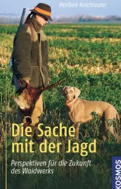 Die Sache mit der Jagd
