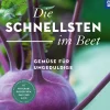 Die Schnellsten im Beet