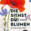 Die siehst du - Blumen