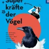Die Superkräfte der Vögel