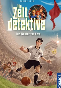Die Zeitdetektive, 3, Das Wunder von Bern