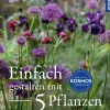 Einfach gestalten mit 5 Pflanzen
