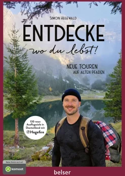 Entdecke wo du lebst! Neue Touren auf alten Pfaden
