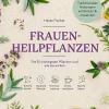 Frauen-Heilpflanzen