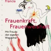 Frauenkraft, Frauenweisheit