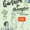 Gärtnern für Ahnungslose