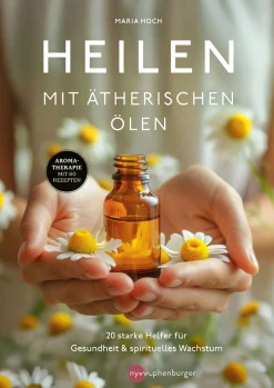 Heilen mit ätherischen Ölen