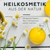 Heilkosmetik aus der Natur