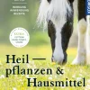 Heilpflanzen und Hausmittel für Pferde