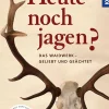 Heute noch jagen?