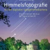 Himmelsfotografie mit der digitalen Spiegelreflexkamera