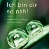 Ich bin dir so nah!