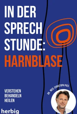 In der Sprechstunde: Harnblase; Verstehen - behandeln - heilen