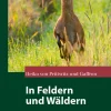 In Feldern und Wäldern