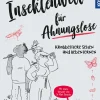 Insektenwelt für Ahnungslose