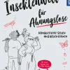 Insektenwelt für Ahnungslose