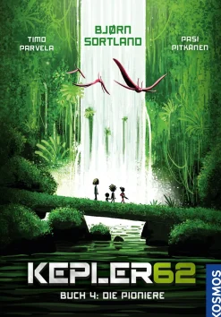 Kepler62 - Buch 4: Die Pioniere