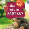 Mein erster Naturführer Was lebt im Garten?