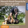 Mensch-Hund-Gespräche – Mensch spricht, Hund hört