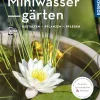 Miniwassergärten (Mein Garten)