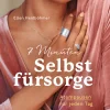 7 Minuten Selbstfürsorge