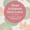 Ohne Schlamm kein Lotos